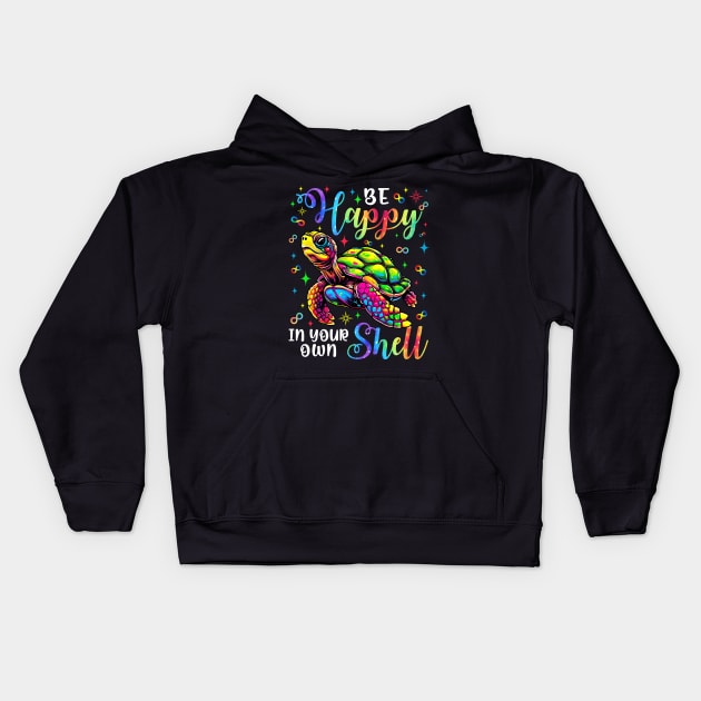 Be Happy In Your Own Shell Kids Hoodie by antrazdixonlda